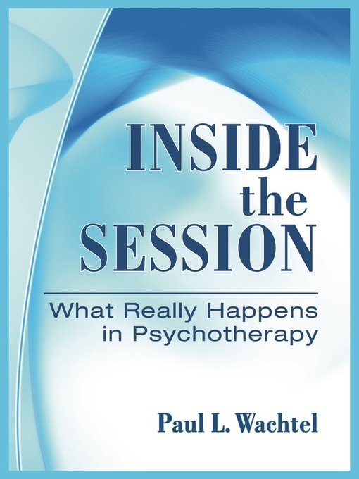 Title details for Inside the Session by Paul L. Wachtel - Available